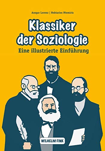 Klassiker der Soziologie. Eine illustrierte Einführung von Fink Wilhelm GmbH + Co.KG